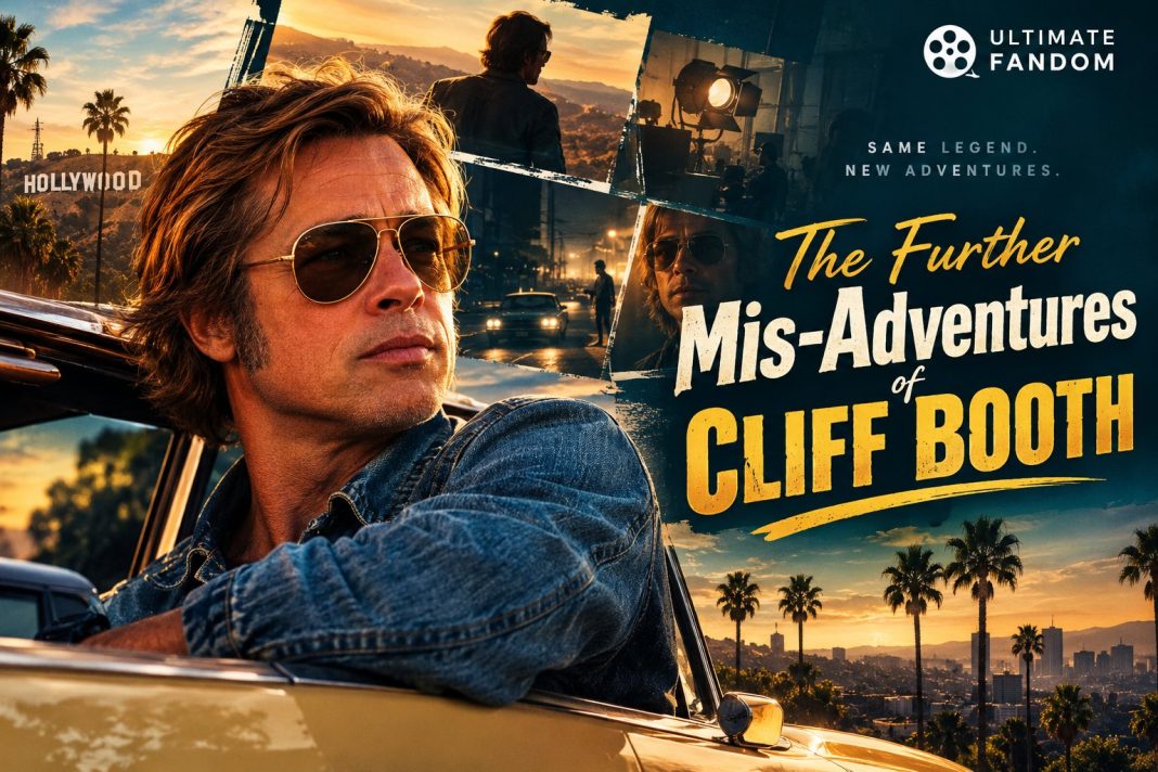 The Further Mis-Adventures of Cliff Booth